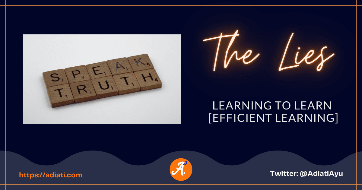 Learning To Learn [Efficient Learning]: The Lies
