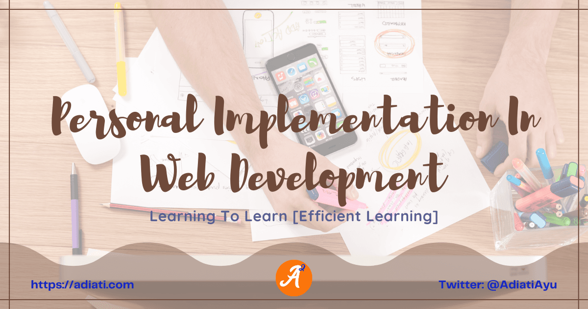 Learning To Learn [Efficient Learning]: Personal Implementation In Web Development