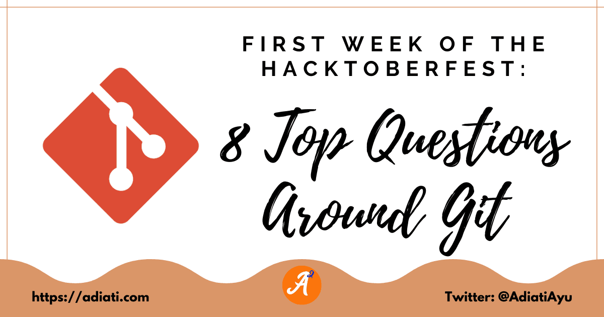 First Week of The Hacktoberfest: 8 Top Questions Around Git