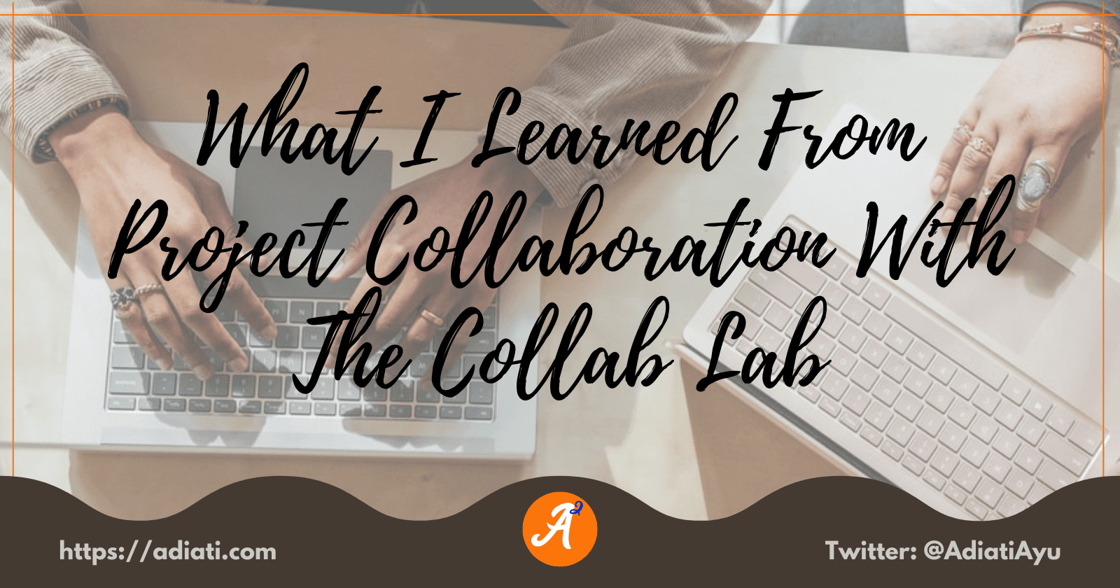 What I Learned From Project Collaboration With The Collab Lab